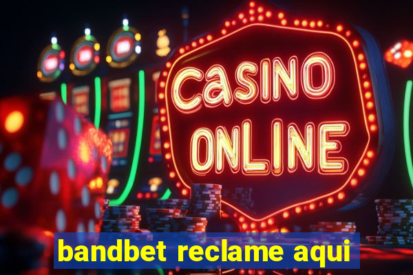 bandbet reclame aqui